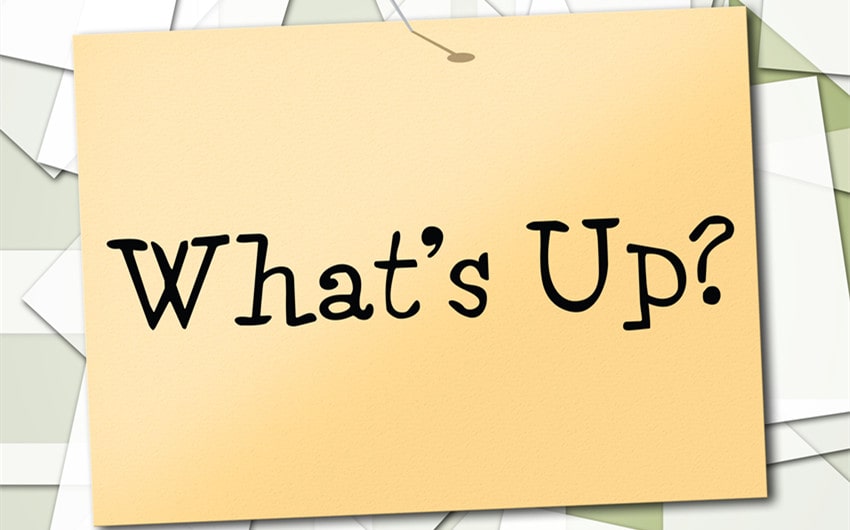 What Do You Reply to What’s Up